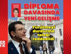 Ekrem İmamoğlu’nun diploma davasında yeni gelişme: Yürütmeyi durdurma talebi reddedildi