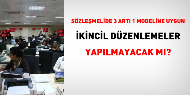 Sözleşmelide 3 artı 1 modeline uygun ikincil düzenlemeler yapılmayacak mı?