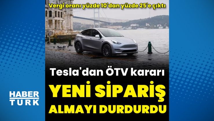 Tesla Türkiye’den yeni sipariş almayı durdurdu