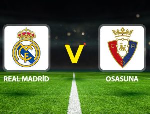 Real Madrid Osasuna canlı yayın bilgisi 🔴 || Real Madrid Osasuna maçı ne zaman saat kaçta hangi kanalda? Arda Güler ilk 11’de mi?