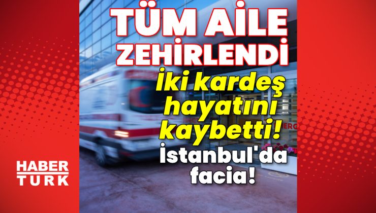 4 ve 2 yaşındaki kardeşler, gıda zehirlenmesi kurbanı!