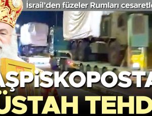 Başpiskopostan küstah tehdit! İsrail’den füzeler Rumları cesaretlendirdi