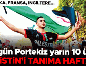 Bugün Portekiz, yarın 10 ülke… Filistin’i tanıma haftası