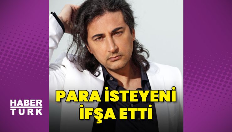 Çelik Erişçi isyan etti: Böyle talepler rahatsız edici