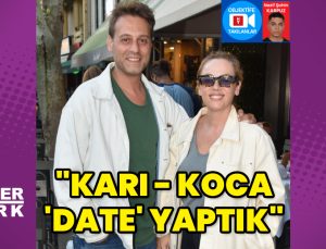 Demet Evgar: Karı – koca ‘date’ yaptık
