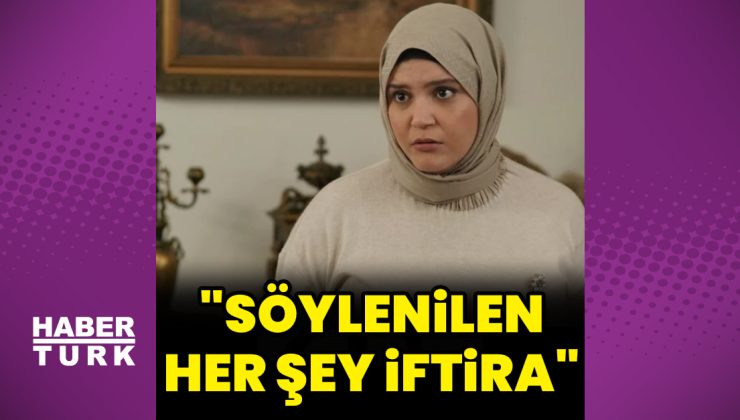 Feyza Civelek: Söylenilen her şey iftira