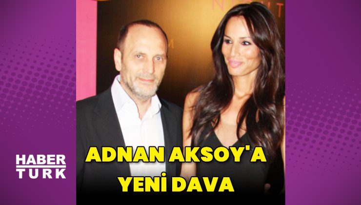 Güzide Duran’dan Adnan Aksoy’a yeni dava