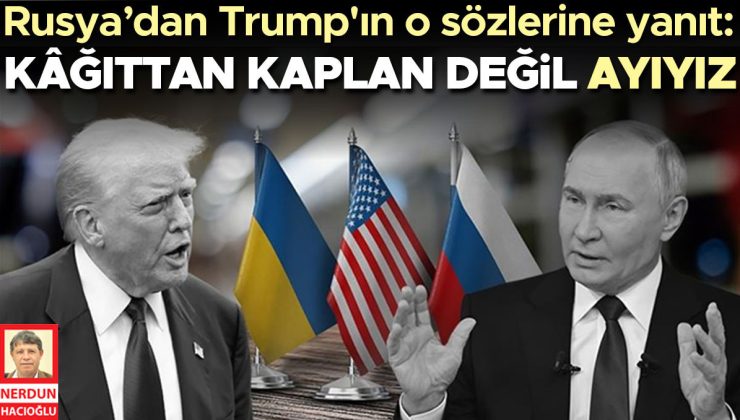 Trump’tan Ukrayna’da ‘U’ dönüşü… Kremlin’den o sözlere yanıt: Kâğıttan kaplan değil ayıyız