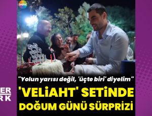 ‘Veliaht’ setinde Akın Akınözü’ne doğum günü sürprizi