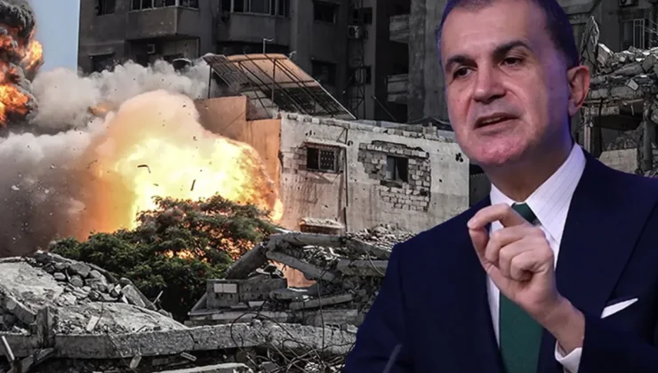 AK Parti Sözcüsü Çelik’ten İsrail’in Gazze’ye saldırısına tepki