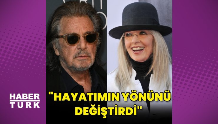 Al Pacino eski sevgilisi  Diane Keaton’ın ardından duygusal bir açıklama yaptı