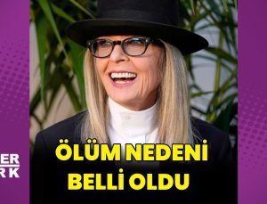 Diane Keaton’ın ölüm nedeni açıklandı