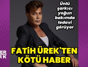 Fatih Ürek yoğun bakımda