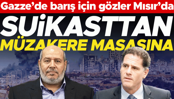 Gazze’de barış için gözler Mısır’da… Suikasttan müzakere masasına