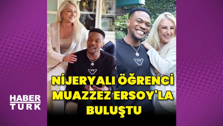 Muazzez Ersoy, Nijeryalı öğrenciyle evinde şarkı söyledi