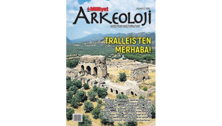Tarih rotasındaki yeni durak Milliyet Arkeoloji'de