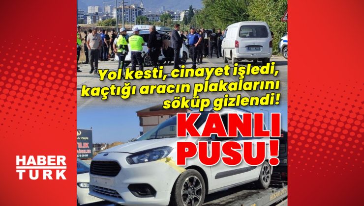 Yol kesti, cinayet işledi, kaçtığı aracın plakalarını söküp gizlendi!