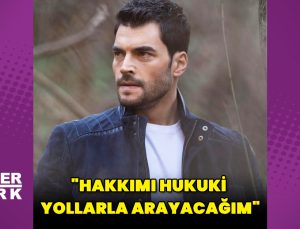 Akın Akınözü: Hakkımı hukuki yollarla arayacağım