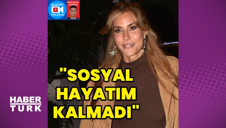 Çağla Şıkel: Sosyal hayatım kalmadı