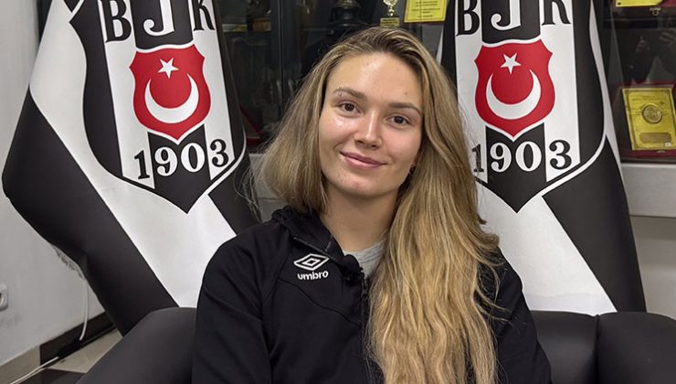 Julia Szczurowska: ‘Konu Beşiktaş’sa ben her şeye varım’