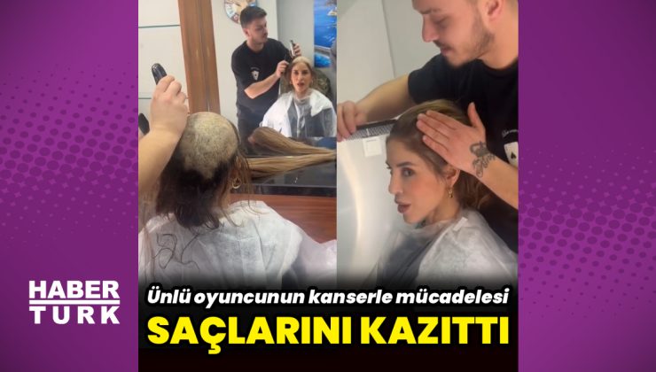 Kanserle mücadele eden Irmak Ünal, saçlarını kazıttı