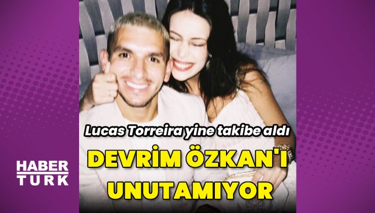Lucas Torreira, Devrim Özkan’ı unutamıyor