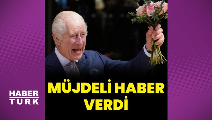 Kanserle mücadele eden Kral Charles’tan müjdeli haber