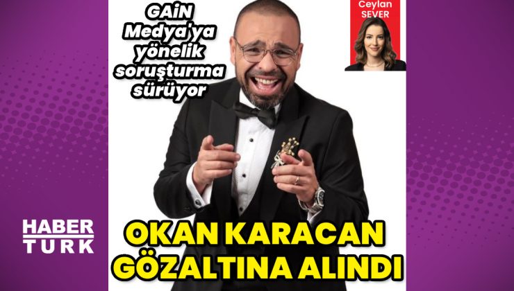 Okan Karacan gözaltına alındı