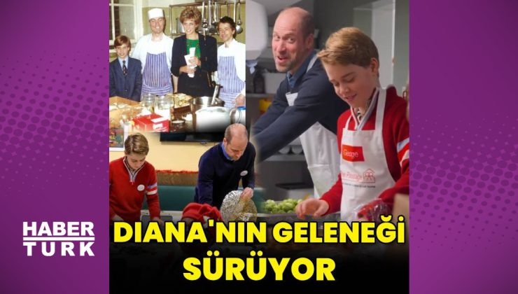 Prenses Diana’nın geleneği sürüyor: Prens William ve oğlu evsizlere yemek hazırladı