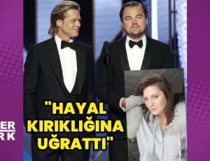 Sibel Can: Leonardo DiCaprio hayal kırıklığına uğrattı