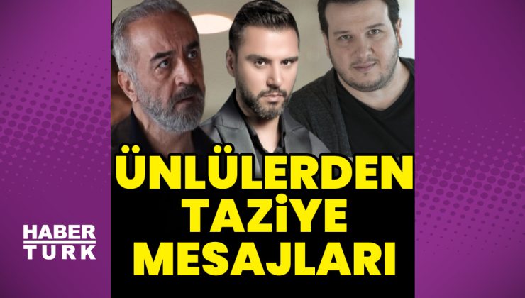 Ünlülerden şehitlerimiz için taziye mesajları