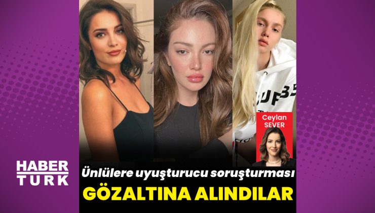 Ünlülere uyuşturucu soruşturması