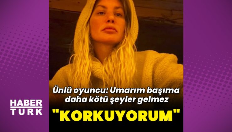 Yıldız Asyalı: Umarım başıma daha kötü şeyler gelmez