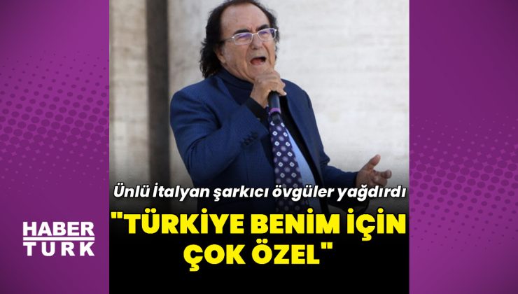 Albano Carrisi: Türkiye benim için çok özel