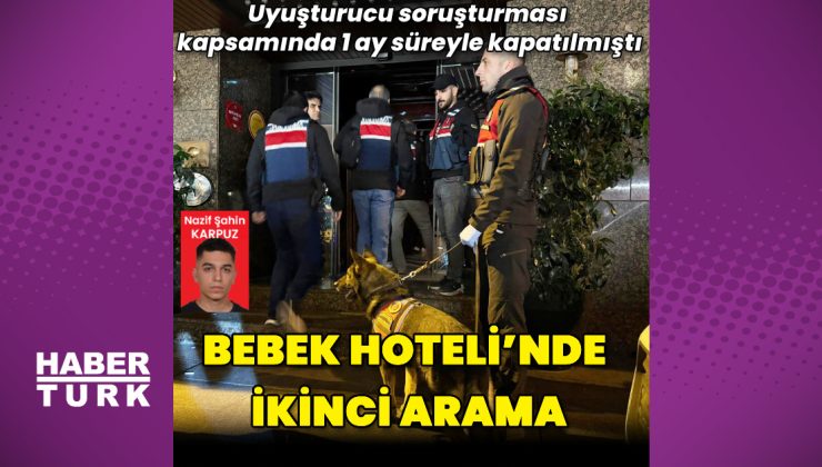 Bebek Hoteli’nde ikinci arama