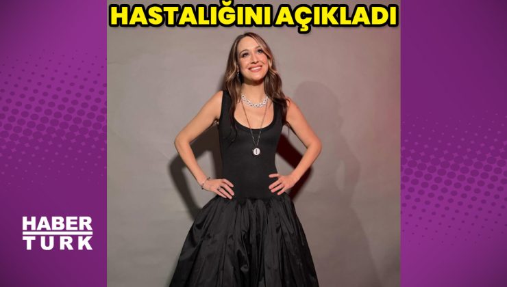 Gupse Özay, hastalığını ilk kez açıkladı