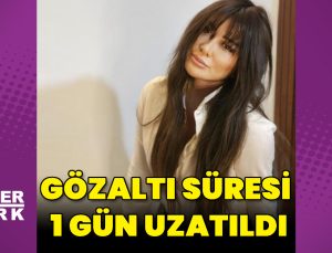 Selen Görgüzel’in gözaltı süresi 1 gün uzatıldı