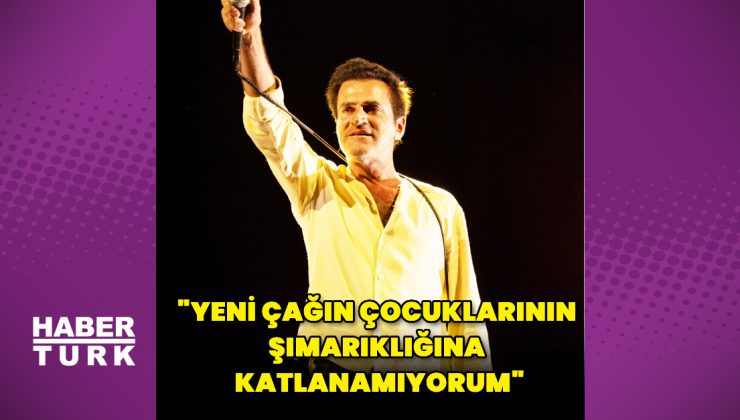 Teoman: Yeni çağın çocuklarının şımarıklığına katlanamıyorum