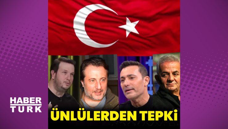 Ünlüler, Türk bayrağına yapılan hain saldırıya tepki gösterdi
