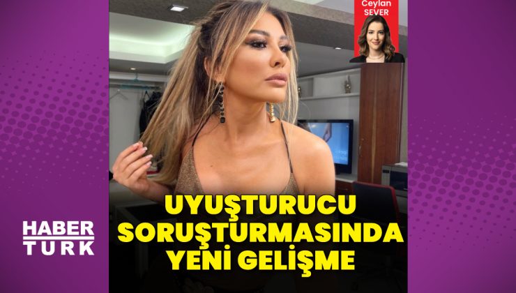 Ünlülere yönelik yürütülen uyuşturucu soruşturmasında yeni gelişme
